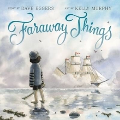 Cover for Dave Eggers · Faraway Things (Innbunden bok) (2021)