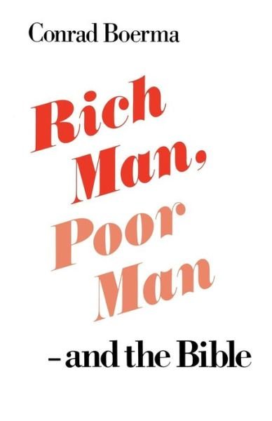 Cover for Conrad Boerma · Rich Man, Poor Man - and the Bible (Pocketbok) (2012)