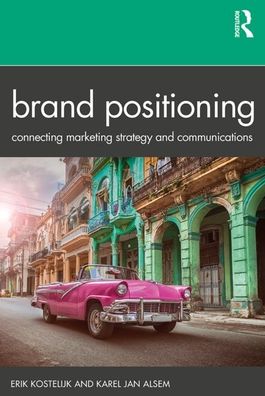 Cover for Kostelijk, Erik (Amsterdam University of Applied Sciences, Netherlands) · Brand Positioning: Connecting Marketing Strategy and Communications (Paperback Book) (2020)