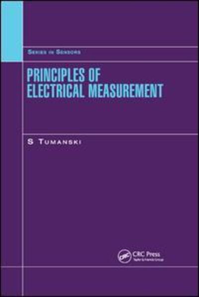 Cover for Slawomir Tumanski · Principles of Electrical Measurement - Series in Sensors (Paperback Book) (2019)