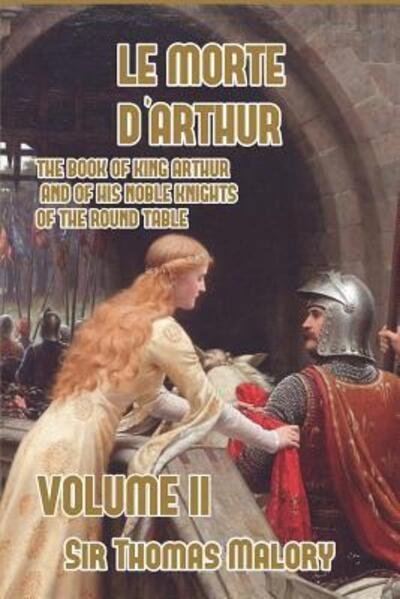 Cover for Thomas Malory · Le Morte d'Arthur: The Book of King Arthur and of his Noble Knights of the Round Table, Volume II (Paperback Bog) (2021)