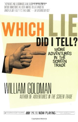 Which Lie Did I Tell?: More Adventures in the Screen Trade - William Goldman - Kirjat - Vintage - 9780375703195 - tiistai 20. helmikuuta 2001