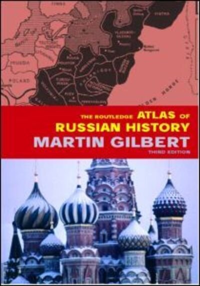 Cover for Martin Gilbert · The Routledge Atlas of Russian History - Routledge Historical Atlases (Paperback Book) [3 Revised edition] (2002)