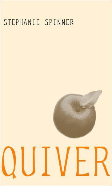 Cover for Stephanie Spinner · Quiver (Paperback Book) (2005)