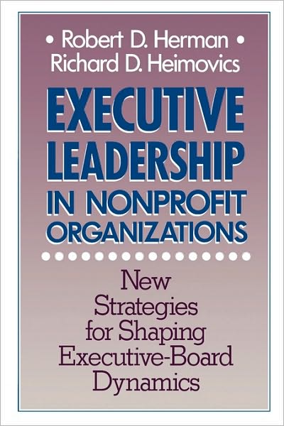Cover for Robert D. Herman &amp; Associates · Executive Leadership in Nonprofit Organizations: New Strategies for Shaping Executive-Board Dynamics (Paperback Book) (1991)