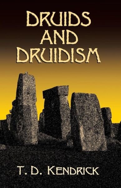 Thomas D. Kendrick · Druids and Druidism - Dover Occult (Pocketbok) (2003)