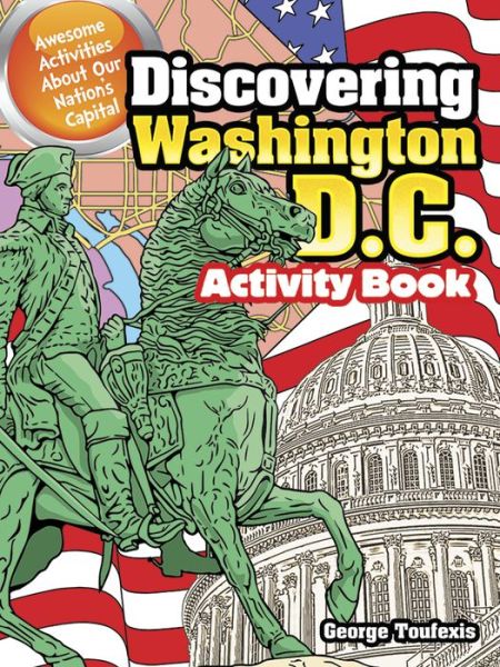 Cover for George Toufexis · Discovering Washington D.C. Activity Book: Awesome Activities About Our Nation's Capital (Paperback Book) (2016)