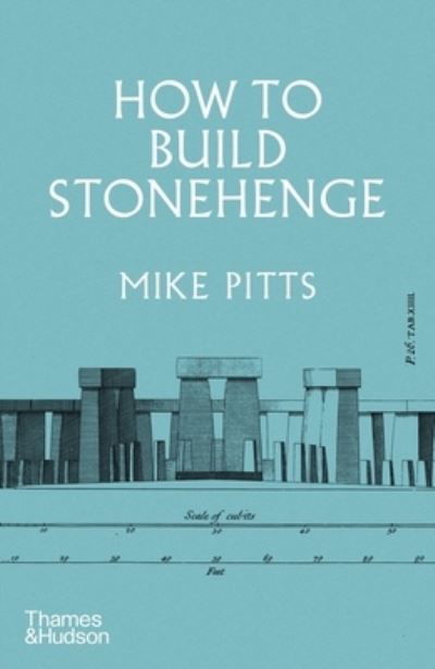 Cover for Mike Pitts · How to Build Stonehenge: 'A gripping archaeological detective story' The Sunday Times (Hardcover Book) (2022)