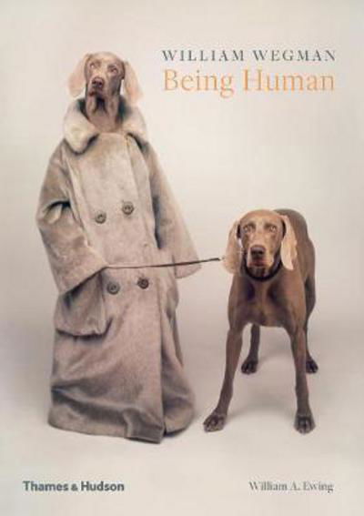 Cover for William Wegman · William Wegman: Being Human (Paperback Bog) (2017)