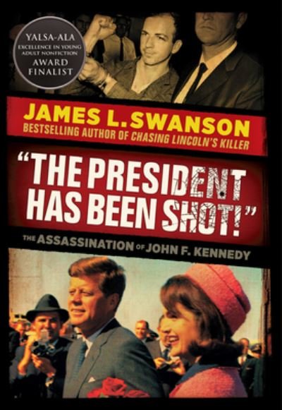 President Has Been Shot! - James L. Swanson - Books - Scholastic, Incorporated - 9780545872195 - May 4, 2021