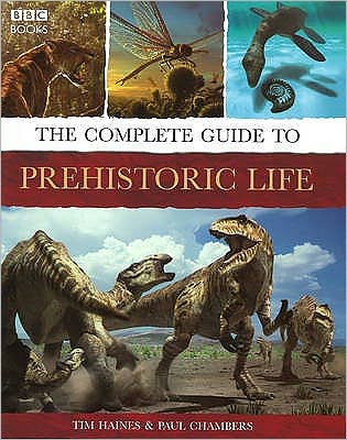 The Complete Guide to Prehistoric Life - Paul Chambers - Books - Ebury Publishing - 9780563522195 - October 6, 2005