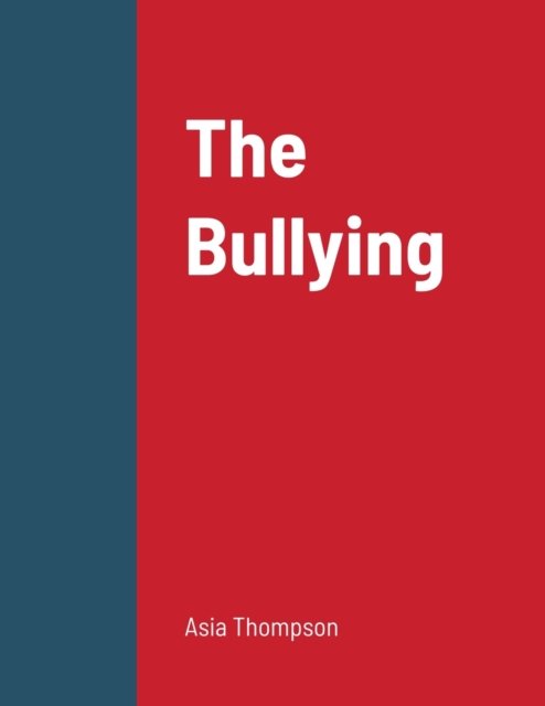 Cover for Asia Thompson · The Bullying (Pocketbok) (2020)
