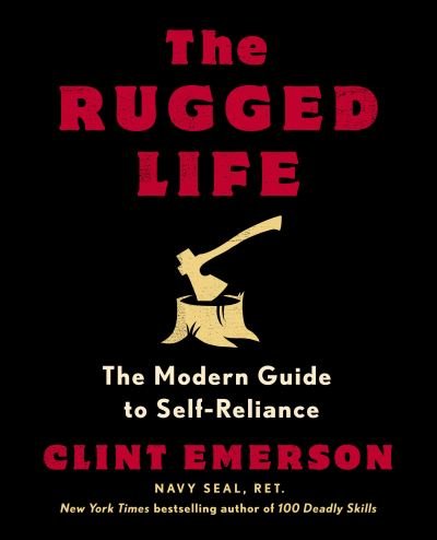 Cover for Clint Emerson · The Rugged Life: The Modern Homesteading Guide to Self-Reliance (Paperback Bog) (2022)