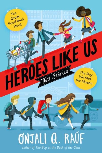 Cover for Onjali Q. Raf · Heroes Like Us : Two Stories (Hardcover bog) (2022)