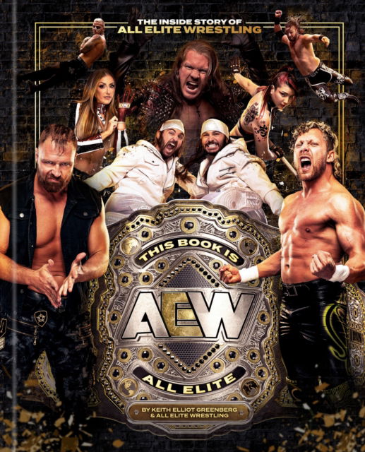 Cover for Keith Elliot Greenberg · This Book Is All Elite: The Inside Story of All Elite Wrestling (Hardcover Book) (2025)