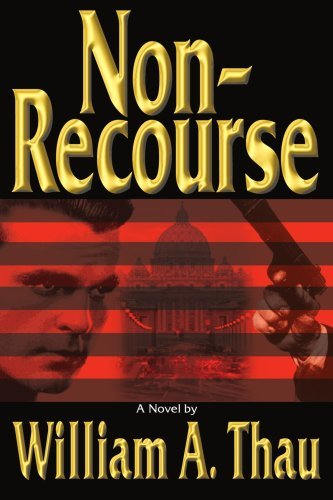 Non-recourse - William Thau - Books - iUniverse, Inc. - 9780595327195 - August 18, 2004