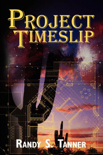 Cover for Randy Tanner · Project Timeslip (Paperback Book) (2008)