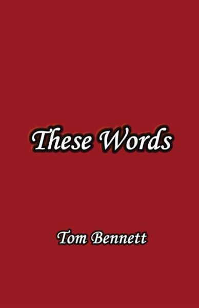 Cover for Tom Bennett · These Words (Paperback Book) (2013)