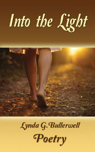 Cover for Lynda G. Bullerwell · Into the Light (Ethereal Poetry, Hope, Redemption, Love) (Paperback Book) (2013)