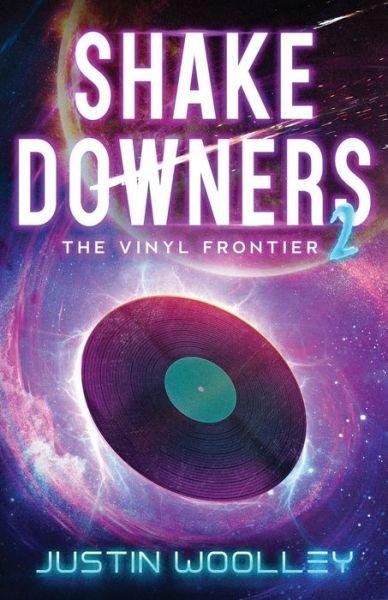 Cover for Justin Woolley · Shakedowners 2: The Vinyl Frontier - Shakedowners (Paperback Book) (2021)