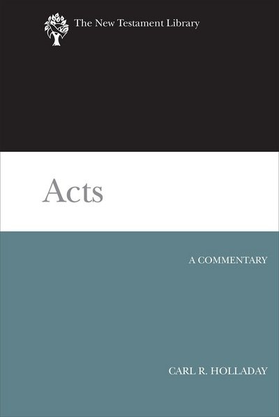 Cover for Carl R. Holladay · Acts: a Commentary (Hardcover Book) (2016)