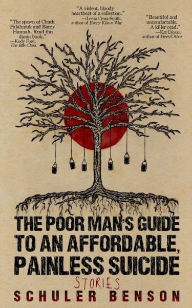 Cover for Schuler Benson · The Poor Man's Guide to an Affordable, Painless Suicide: Stories (Taschenbuch) [First edition] (2014)