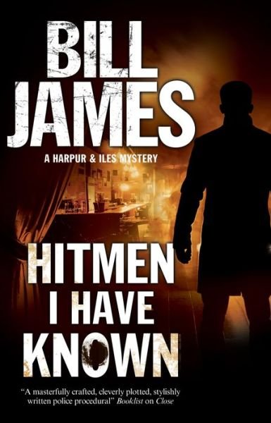 Cover for Bill James · Hitmen I Have Known - A Harpur and Iles Mystery (Hardcover Book) [Main - Large Print edition] (2019)