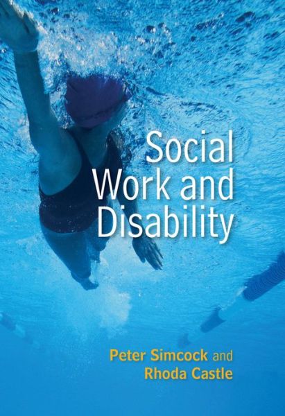 Cover for Peter Simcock · Social Work and Disability - Social Work in Theory and Practice (Hardcover Book) (2016)