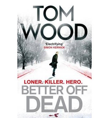 Cover for Tom Wood · Better Off Dead - Victor (Paperback Book) (2014)