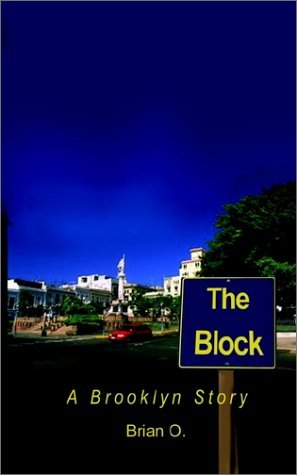 Cover for Brian O. · The Block: a Brooklyn Story (Paperback Book) (2002)