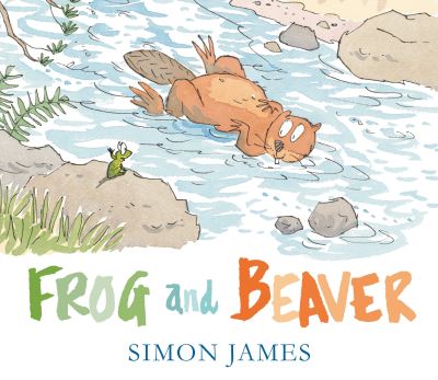 Frog and Beaver - Simon James - Boeken - Candlewick Press - 9780763698195 - 24 april 2018