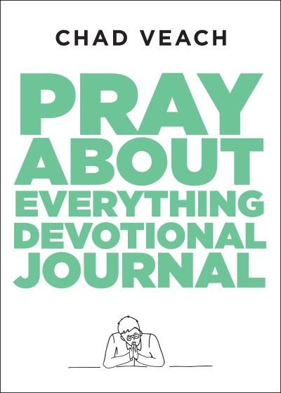 Cover for Chad Veach · Pray about Everything Devotional Journal (Pocketbok) (2022)