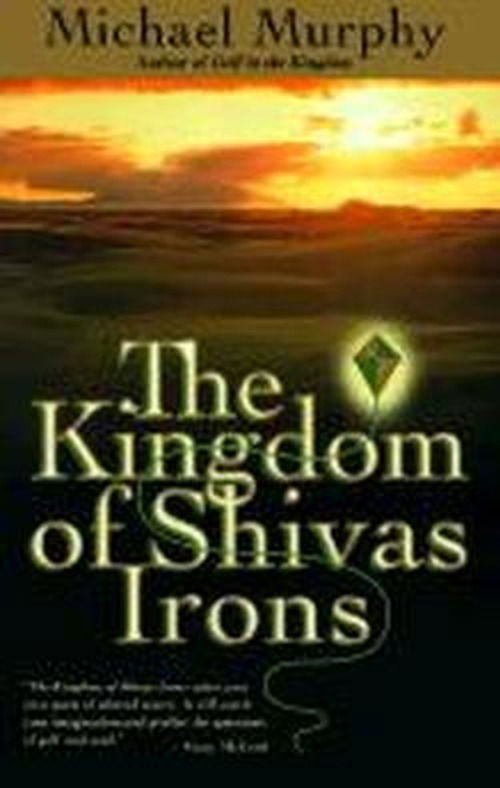 Cover for Michael Murphy · The Kingdom of Shivas Irons: A Novel (Taschenbuch) [Reprint edition] (1998)