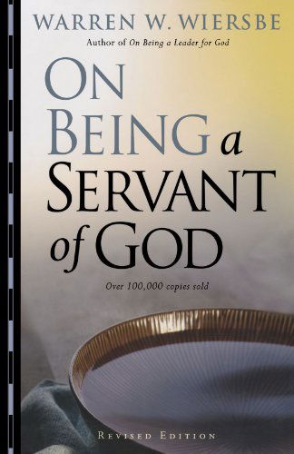 Cover for Warren W. Wiersbe · On Being a Servant of God (Paperback Book) [Revised edition] (2007)