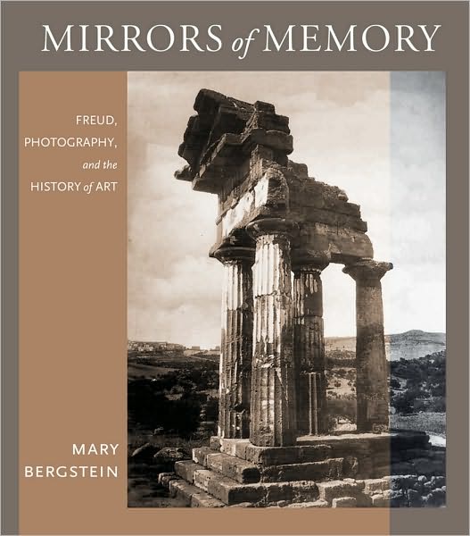 Mirrors of Memory: Freud, Photography, and the History of Art - Cornell Studies in the History of Psychiatry - Mary Bergstein - Livros - Cornell University Press - 9780801448195 - 15 de abril de 2010