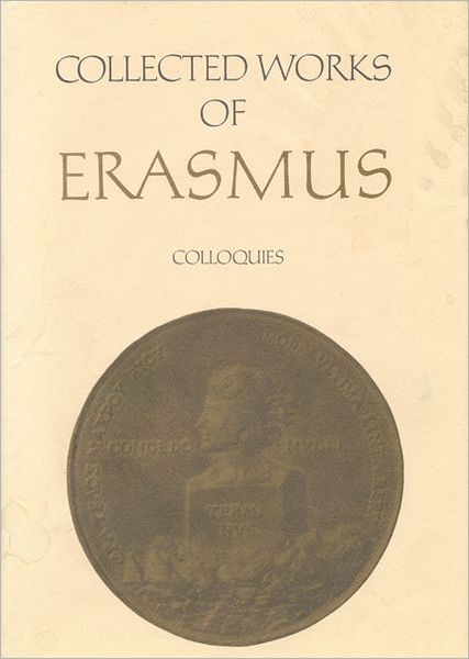 Cover for Desiderius Erasmus · Collected Works of Erasmus: Colloquies - Collected Works of Erasmus (Hardcover Book) (1997)