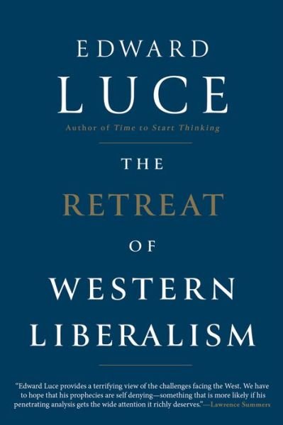 Cover for Edward Luce · The retreat of western liberalism (Book) [First Grove Atlantic paperback edition. edition] (2018)