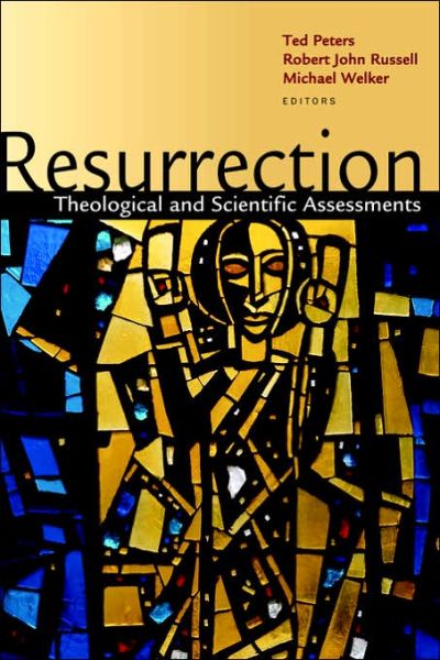 Resurrection: Theological and Scientific Assessments - Ted Peters - Books - William B. Eerdmans Publishing Company - 9780802805195 - October 2, 2002