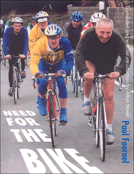 Need for the Bike - Paul Fournel - Books - University of Nebraska Press - 9780803220195 - September 1, 2003