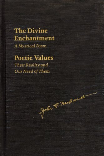 Cover for John G. Neihardt · The Divine Enchantment: A Mystical Poem and Poetic Values: Their Reality and Our Need of Them (Gebundenes Buch) [Landmark edition] (1989)