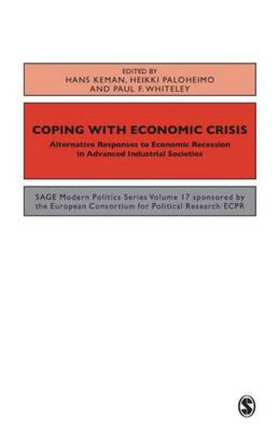 Cover for European Consortium for Political Research · Coping with the Economic Crisis: Alternative Responses to Economic Recession in Advanced Industrial Societies - Sage Modern Politics Series (Paperback Book) (1987)