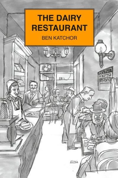 The Dairy Restaurant - Jewish Encounters Series - Ben Katchor - Kirjat - Schocken Books - 9780805242195 - tiistai 10. maaliskuuta 2020