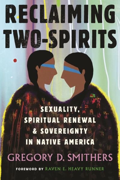 Cover for Gregory Smithers · Reclaiming Two-Spirits (Buch) (2023)