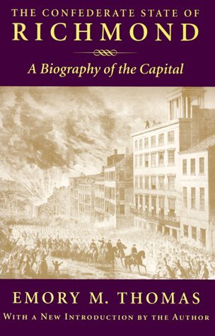 Cover for Emory M. Thomas · The Confederate State of Richmond: A Biography of the Capital (Paperback Book) (1998)