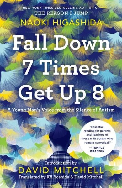 Cover for Naoki Higashida · Fall Down 7 Times Get Up 8 A Young Man's Voice from the Silence of Autism (Paperback Book) (2019)