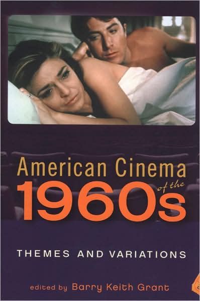 Cover for Barry Keith Grant · American Cinema of the 1960s: Themes and Variations - Screen Decades: American Culture / American Cinema (Paperback Book) (2008)