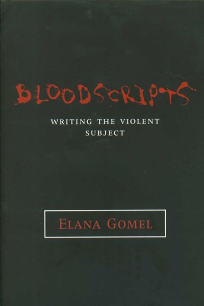 Cover for Elana Gomel · Bloodscripts: Writing the Violent Subject (The Theory and Interpretation of Narrative Series) (Paperback Book) (2004)