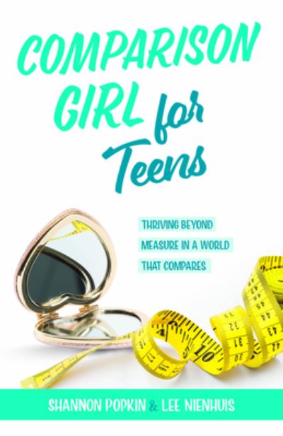 Cover for Shannon Popkin · Comparison Girl for Teens: Thriving Beyond Measure in a World That Compares (Paperback Book) (2024)