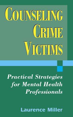 Cover for Laurence Miller · Counseling Crime Victims: Practical Strategies for Mental Health Professionals (Hardcover Book) (2008)