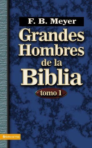 Cover for F B Meyer · Grandes Hombres De La Biblia - Tomo 1 (Paperback Book) [Spanish edition] (2006)